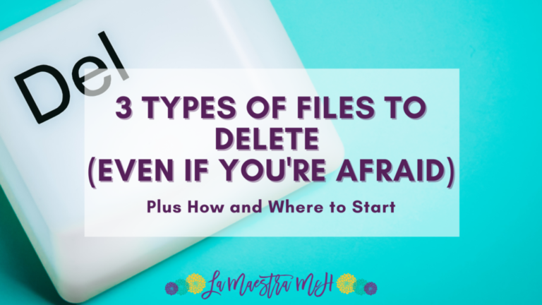 3 Types of Files to Delete (Even If You’re Afraid) Plus Where and How to Start