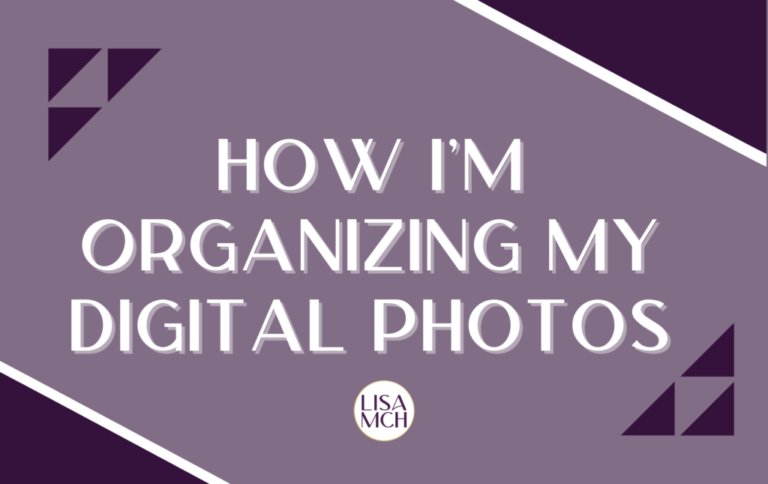 How I Organize My Digital Photos